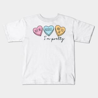BUY ME NOODLES AND TELL ME I'M PRETTY Kids T-Shirt
